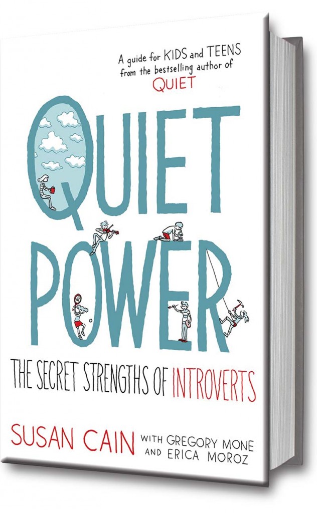 Quiet Power - The Secret Strengths of Introverts by Susan Cain